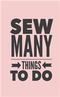 Sew Many Things To Do: Journal with 100 lined pages featuring a vintage sewing machine on each page, size 5" x 8"