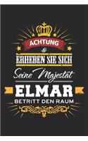 Achtung Erheben Sie sich Seine Majestät Elmar Betritt den Raum: Namensgeschenk Notizbuch liniert DIN A5 - 120 Seiten für Notizen, Zeichnungen, Formeln - Organizer Schreibheft Planer Tagebuch