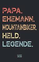 Papa. Ehemann. Mountainbiker. Held. Legende. Kalender 2020