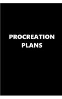 2020 Weekly Planner Funny Theme Procreation Plans 134 Pages: 2020 Planners Calendars Organizers Datebooks Appointment Books Agendas