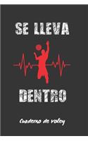 Se Lleva Dentro: Lleva Un Registro Detallado de Los Entrenamientos Y de Los Partidos de Tu Equipo de Voleibol O Voley Playa - Incluye Calendario Anual Y Diagramas de