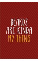 Beards Are Kinda My Thing