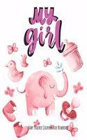 My Girl Baby Tracker Journal for Newborn