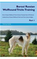 Borzoi Russian Wolfhound Tricks Training Borzoi Russian Wolfhound Tricks & Games Training Tracker & Workbook. Includes: Borzoi Russian Wolfhound Multi-Level Tricks, Games & Agility. Part 1