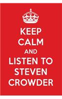 Keep Calm and Listen to Steven Crowder: Steven Crowder Designer Notebook