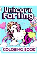 Unicorn Farting Coloring Book: Best Funny Unicorn Coloring Book for Kids & Adults: The Really Relaxing Magical Unicorns Farts Colouring Book for Girls & Boys 2018 (My Little Girls Gorgeous Fantasy Creature Pony Horse Kids Coloring Books Ages 2-4, 4