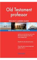 Old Testament professor RED-HOT Career Guide; 2557 REAL Interview Questions