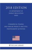 Commercial Filming and Similar Projects and Still Photography Activities (US Department of the Interior Regulation) (DOI) (2018 Edition)