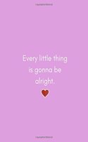 Every Little Thing is Gonna Be Alright