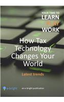 How Tax Technology Changes Your World