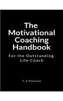 The Motivational Coaching Handbook