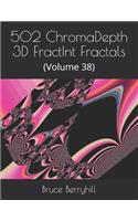 502 ChromaDepth 3D FractInt Fractals: (Volume 38)