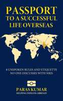 Passport to a Successful Life Overseas: 8 Unspoken Rules and Etiquette No One Discusses with NRIs