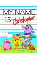 My Name is Christopher: Personalized Primary Name Tracing Workbook for Kids Learning How to Write Their First Name, Practice Paper with 1 Ruling Designed for Children in Pr