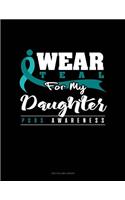 I Wear Teal for My Daughter - Pcos Awareness: Two Column Ledger