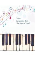 Music Composition Book for Piano or Vocals