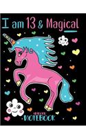 I am 13 and Magical Unicorn Notebook