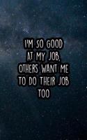 I'm So Good at My Job, Others Want Me to Do Their Job Too