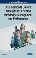 Handbook of Research on Organizational Culture Strategies for Effective Knowledge Management and Performance