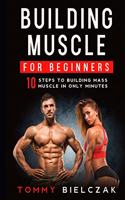 Building Muscle for Beginners