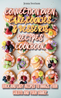 Convection Oven Cake, Cookies and Desserts Recipe Cookbook