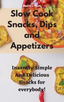Slow Cook Snacks, Dips and Appetizers