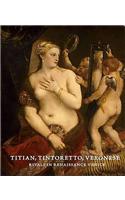 Titian, Tintoretto, Veronese