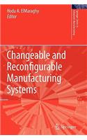 Changeable and Reconfigurable Manufacturing Systems