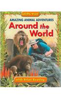 Amazing Animal Adventures Around The World