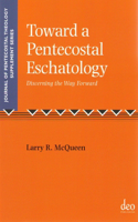 Towards a Pentecostal Eschatology