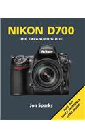 Nikon D700: The Expanded Guide [With Pull-Out Quick Reference Card]