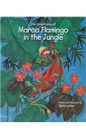 The Adventures of Marco Flamingo in the Jungle