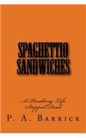 Spaghettio Sandwiches: A Headlong Life Stopped Dead