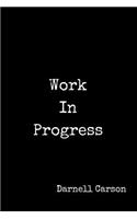 Work in Progress
