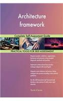 Architecture framework: Complete Self-Assessment Guide