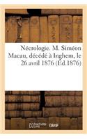 Nécrologie. M. Siméon Macau, Décédé À Inghem, Le 26 Avril 1876