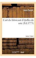 L'Art Du Fabricant d'Étoffes de Soie. Section 7. Partie 1