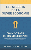 Les Secrets de la Silver Economie: Comment bâtir un Business prospère