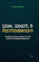 Work, Wealth, and Postmodernism