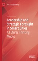 Leadership and Strategic Foresight in Smart Cities