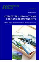 Stereotypes, Ideology and Foreign Correspondents