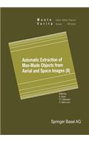 Automatic Extraction of Man-Made Objects from Aerial and Space Images (II)
