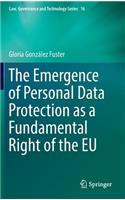 The Emergence of Personal Data Protection as a Fundamental Right of the EU