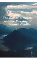 Nature of Peace and the Morality of Armed Conflict