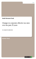 Changes in corporate effective tax rates over the past 25 years