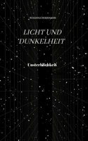 Licht und Dunkelheit - Unsterblichkeit -