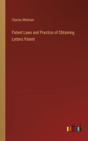 Patent Laws and Practice of Obtaining Letters Patent