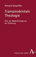 Richard Schaeffler. Transzendentale Theologie