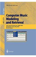 Computer Music Modeling and Retrieval: International Symposium, Cmmr 2003, Montpellier, France, May 26-27, 2003, Revised Papers