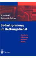 Bedarfsplanung Im Rettungsdienst: Standorte - Fahrzeuge - Personal - Kosten